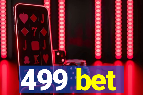 499 bet